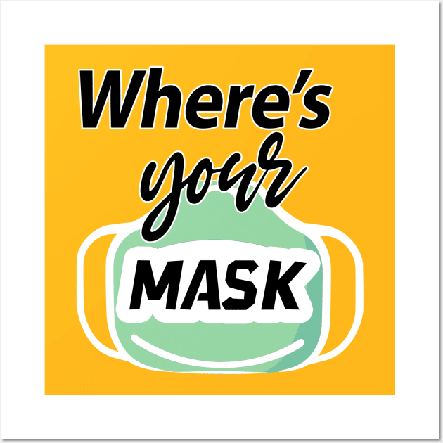 where's your Mask Wall Art by Razan4U